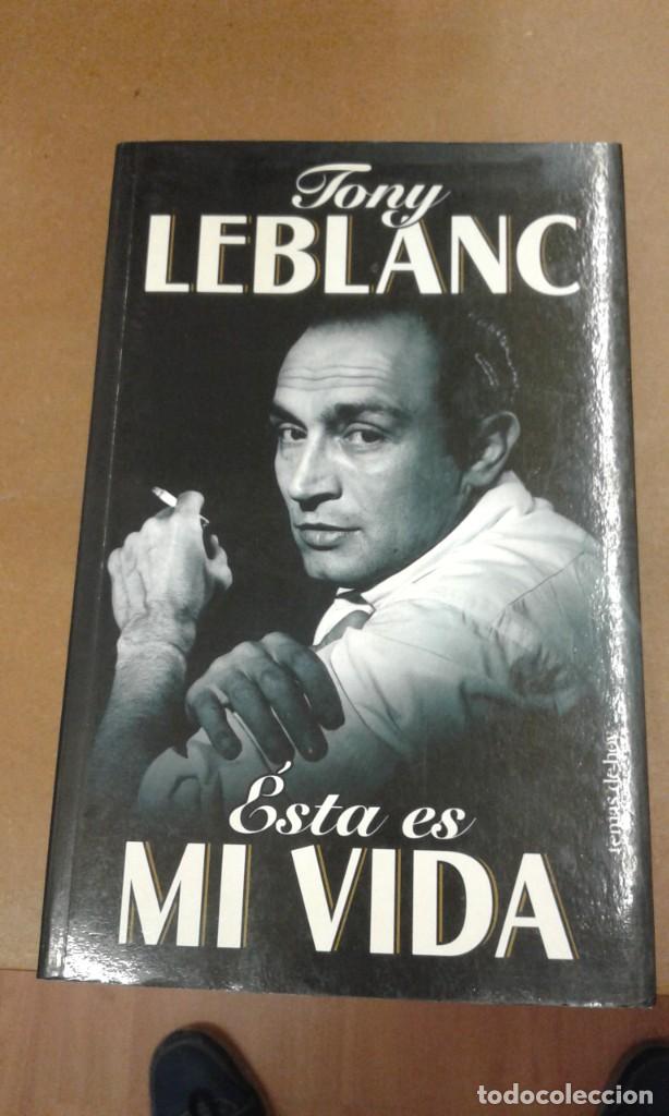 Libros de segunda mano: Tony Leblanc. Esta es mi vida. - Foto 1