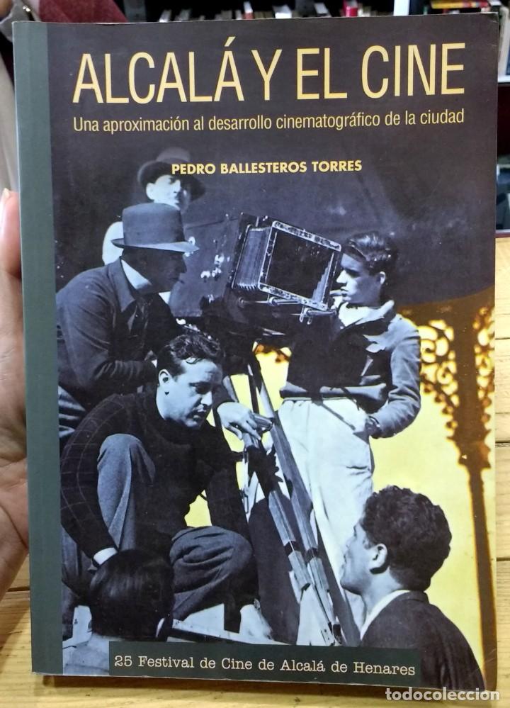 Livres d'occasion: Alcal&aacute; y el cine. Una aproximaci&oacute;n al desarrollo cinematogr&aacute;fico de la ciudad. P. Ballesteros Torres