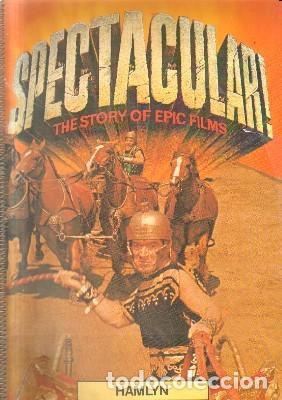 Livres d'occasion: SPECTACULAR! THE STORY OF EPIC FILMS. CARY, JOHN / KOBAL, JOHN. A-CI-953