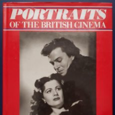 Libros de segunda mano: LIBRO PORTRAITS OF THE BRITISH CINEMA 60 GLORIOUS YEARS OF JOHN RUSSELL TAYLOR JOHN KOBAL