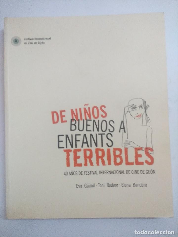 Livros em segunda m&atilde;o: DE NI&Ntilde;OS BUENOS A ENFANTS TERRIBLES/40 A&Ntilde;OS DE FESTIVAL INTERNACIONAL DE CINE DE GIJON.