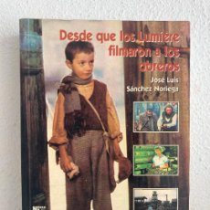 Libros de segunda mano: DESDE QUE LOS LUMIERE FILMARON A LOS OBREROS - JOSE LUIS SANCHEZ NORIEGA -CH1128