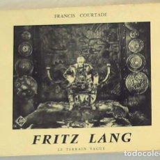 Libri di seconda mano: FRITZ LANG - FRANCIS COURTADE - ED. LE TERRAIN VAGUE - VER DESCRIPCIÓN Y FOTOS. Lote 263893760