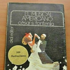 Libros de segunda mano: LIBRO EL MUSICAL AMERICANO DE CESAR SANTOS FONTENLA AKAL EDITOR 1973 CINE. Lote 264054640
