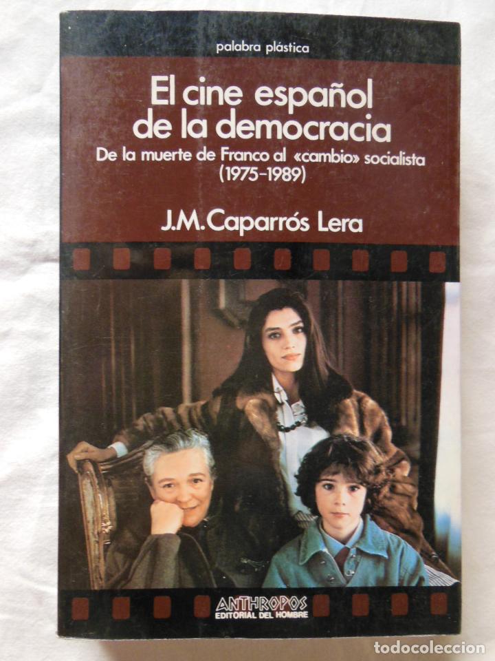 Libri di seconda mano: EL CINE ESPA&Ntilde;OL DE LA DEMOCRACIA (De la muerte de Franco al cambio socialista 1975-1989) CAPARROS