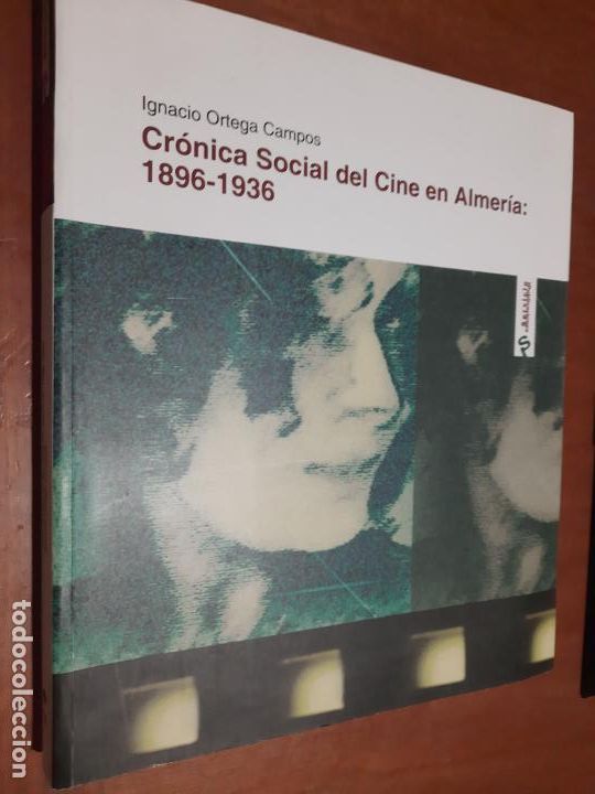 Libri di seconda mano: CR&Oacute;NICA SOCIAL DEL CINE EN ALMER&Iacute;A: 1896-1936. IGNACIO ORTEGA CAMPOS. GRAN TOMO. BUEN ESTADO