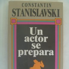 Libros de segunda mano: UN ACTOR SE PREPARA , DE CONSTANTIN STANISLAVSKI. EDITORIAL DIANA, 1988 , ARGENTINA