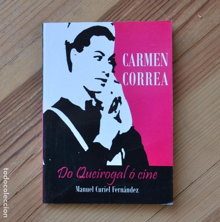 Libri di seconda mano: Manuel Curiel Fern&aacute;ndez CARMEN CORREA, Do Queirogal &oacute; cine 2006