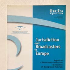 Libros de segunda mano: IRIS SPECIAL- JURISDICTION OVER BRODCASTERS UN EUROPE 30X21CM 53 PÁGINAS REF K. Lote 279431773