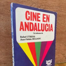 Libros de segunda mano: CINE EN ANDALUCIA - RAFAEL UTRERA / JUAN-FABIAN DELGADO - ARGANTONIO - ILUSTRADO. Lote 286786088