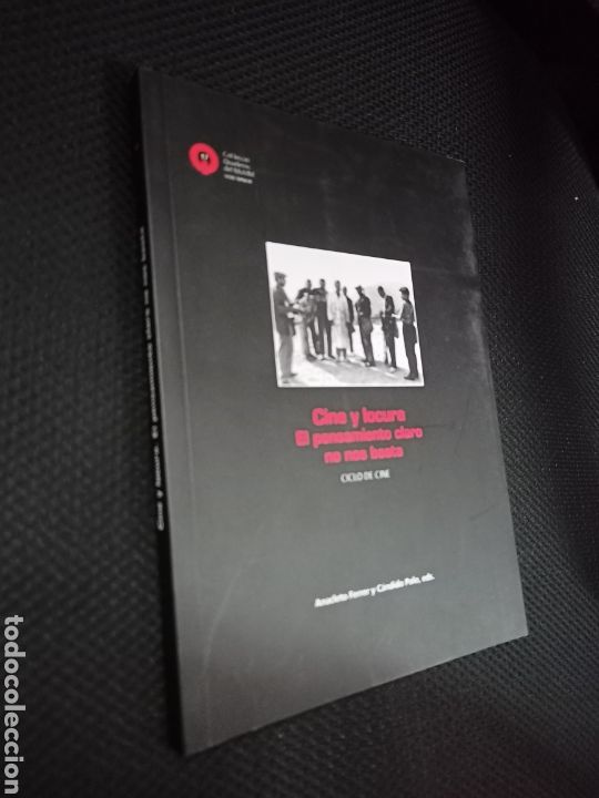 Libros de segunda mano: CINE Y LOCURA. EL PENSAMIENTO CLARO NO NOS BASTA. CICLO DE CINE. FERRER, A. - POLO, C. MUVIM. 2010