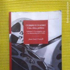 Libros de segunda mano: CUERPO Y CUADRO CINE ETICA POLITICA VOLUMEN I JEAN LOUIS COMOLLI. Lote 304636298