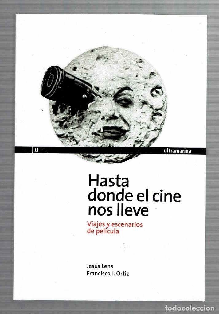Libros de segunda mano: HASTA DONDE EL CINE NOS LLEVE. (JES&Uacute;S LENS, FRANCISCO J. ORTIZ) ALMED 2009 ''EXCELENTE ESTADO''