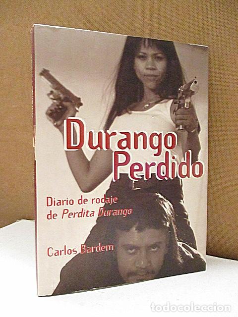 Libros de segunda mano: BARDEM, Carlos - DURANGO PERDIDO. DIARIO DE RODAJE DE PERDITA DURANGO. - Foto 1