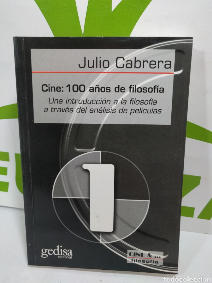 Libros de segunda mano: Cine: 100 a&ntilde;os de filosof&iacute;a. Una traducci&oacute;n a la filosof&iacute;a a trav&eacute;s del an&aacute;lisis de peliculas.