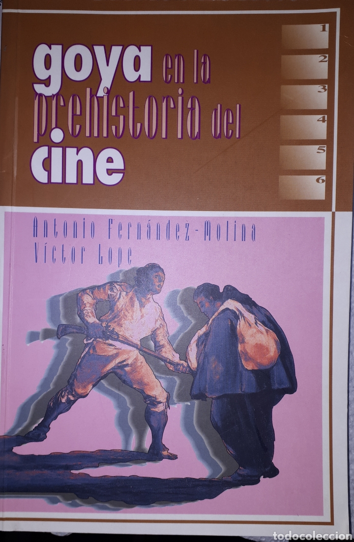 Libros de segunda mano: GOYA EN LA PREHISTORIA DEL CINE ANTONIO FERN&Aacute;NDEZ MOLINA VICTOR LOPE TIRADA DE 1000 EJEMPLARES