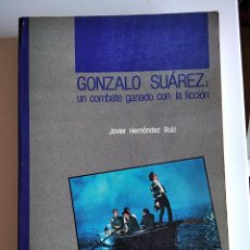 Libros de segunda mano: GONZALO SUÁREZ: UN COMBATE GANADO CON LA FICCIÓN. HERNÁNDEZ RUIZ, JAVIER. Lote 313494683