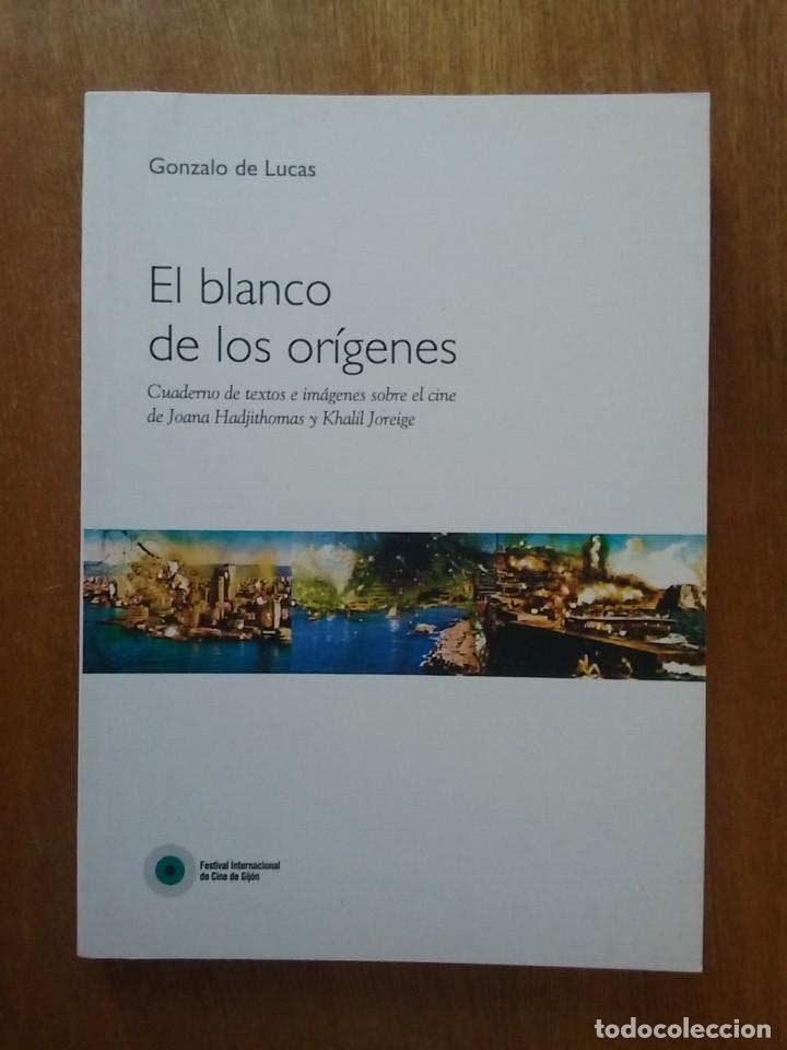 Libri di seconda mano: EL BLANCO DE LOS ORIGENES, GONZALO DE LUCAS, CINE JOANA HADJITHOMAS, KHALIL JOREIGE, GIJON FESTIVAL
