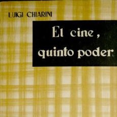 Libros de segunda mano: CHIARINI, LUIGI. EL CINE, QUINTO PODER. 1963.. Lote 314027893