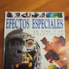 Libros de segunda mano: LIBRO EFECTOS ESPECIALES EN CINE Y TELEVISIÓN. JAKE HAMILTON. TAPA DURA.. Lote 316310248