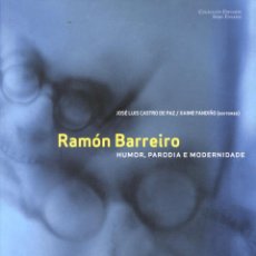 Livres d'occasion: CASTRO DE PAZ, JOSÉ LUIS; FANDIÑO, XAIME. RAMÓN BARREIRO: HUMOR, PARODIA E MODERNIDADE. Lote 321975238