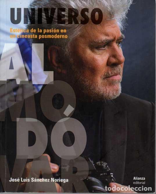 Gebrauchte B&uuml;cher: UNIVERSO ALMODOVAR. EST&Eacute;TICA DE LA PASI&Oacute;N EN UN CINEASTA POSMODERNO. - SANCHEZ NORIEGA, Jos&eacute; Luis.