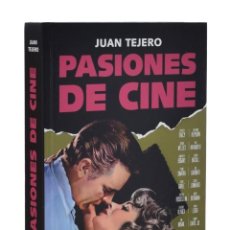 Libros de segunda mano: PASIONES DE CINE - TEJERO, JUAN. Lote 330907593