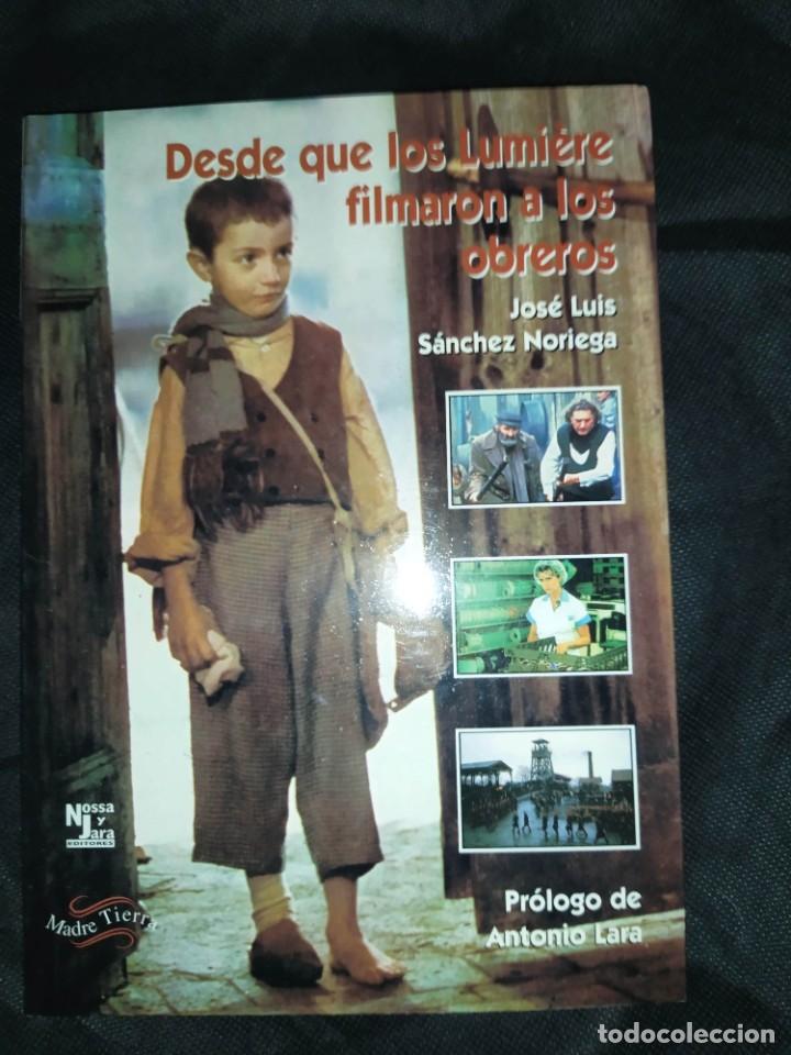 Gebrauchte B&uuml;cher: DESDE QUE LOS LUMIERE FILMARON A LOS OBREROS.EL MUNDO DEL TRABAJO EN EL CINE. J.Luis S&aacute;nchez Noriega