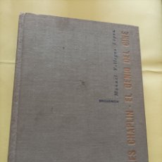 Libros de segunda mano: MANUEL VILLEGAS LÓPEZ: CHARLES CHAPLIN. EL GENIO DEL CINE (TAURUS, 1957) RARA EDICIÓN EN TELA