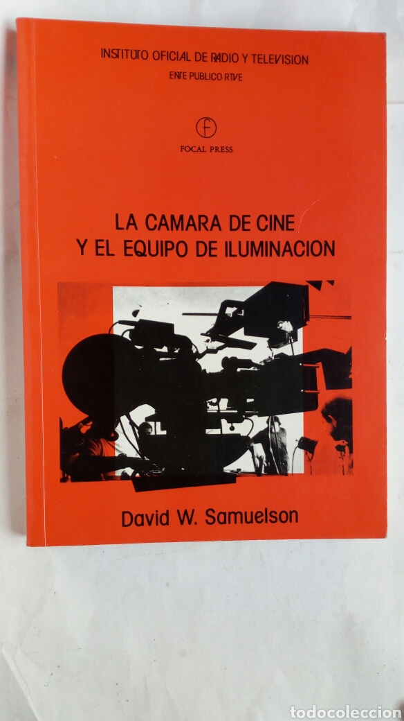 Libros de segunda mano: La C&aacute;mara de Cine y el Equipo de Iluminaci&oacute;n. David W. Samuelson. - Foto 1