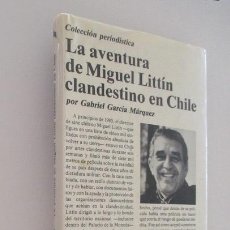 Libros de segunda mano: LA AVENTURA DE MIGUEL LITTIN CLANDESTINO EN CHILE - GABRIEL GARCIA MARQUEZ- EJEMPLAR AUTOGRAFIADO. Lote 339761928