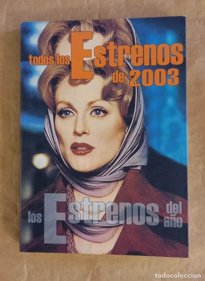 Libros de segunda mano: TODOS LOS ESTRENOS DE 2003 - EDICIONES JC (2003) - CINE - Foto 1
