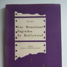Libros de segunda mano: LOS MONSTRUOS SAGRADOS DE HOLLYWOOD. CALKI. EDICIONES LOSANGE 1957