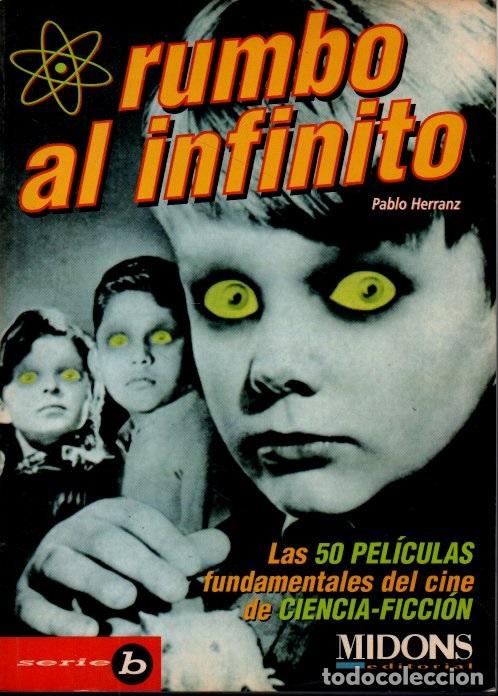 Livres d'occasion: RUMBO AL INFINITO. LAS 50 PEL&Iacute;CULAS FUNDAMENTALES DEL CINE DE CIENCIA-FICCI&Oacute;N. - HERRANZ, Pablo.