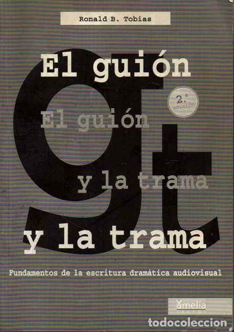 Livres d'occasion: EL GUI&Oacute;N Y LA TRAMA. FUNDAMENTOS DE LA ESCRITURA DRAM&Aacute;TICA AUDIOVISUAL. - TOBIAS, Ronald B.