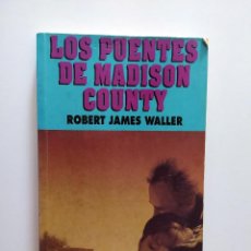 Libros de segunda mano: LIBRO LOS PUENTES DE MADISON DE ROBERT JAMES WALLER SERIE CINE PARA LEER. Lote 346163163