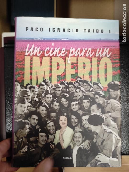 Libros de segunda mano: Un cine para un imperio. Pel&iacute;culas en la Espa&ntilde;a franquista. Taibo, Paco Ignacio, I.