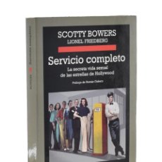 Libros de segunda mano: SERVICIO COMPLETO. LA SECRETA VIDA SEXUAL DE LAS ESTRELLAS DE HOLLYWOOD - BOWERS, SCOTTY / FRIEDBERG. Lote 355555315
