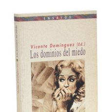Libros de segunda mano: LOS DOMINIOS DEL MIEDO - DOMÍNGUEZ, VICENTE (ED.) / PALACIOS, JESÚS/ SAVATER, FERNANDO / CUETO, ROBE
