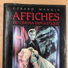 Libros de segunda mano: AFFICHES DU CINEMA FANTASTIQUE. GERARD MANGIN. HENRI VEYRIER, 1990.TEXTOS EN FRANCES. Lote 355781690