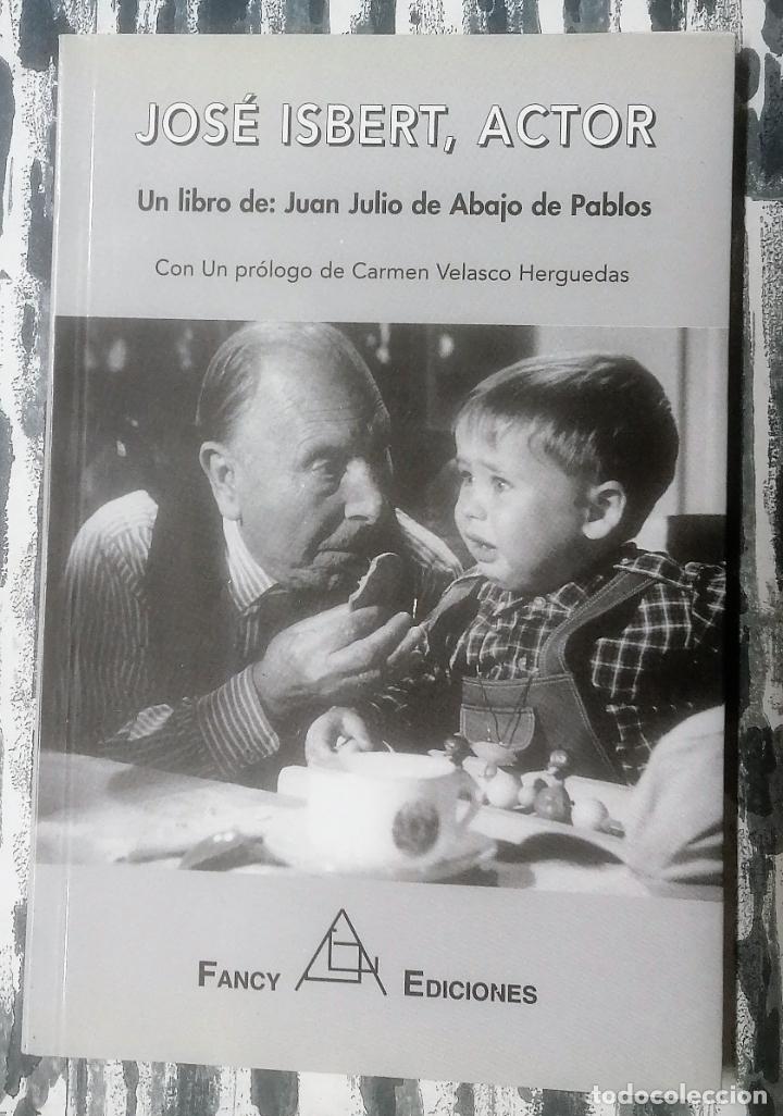 Libros de segunda mano: Jos&eacute; Isbert, actor, Fancy ediciones, 2002 - Foto 1