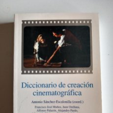Libros de segunda mano: DICCIONARIO DE CREACIÓN CINEMATOGRÁFICA. SÁNCHEZ-ESCALONILLA, ANTONIO. Lote 362352650