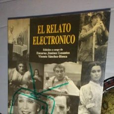 Libros de segunda mano: EL RELATO ELECTRONICO EDICIONES TEXTOS FILMOTECA - ENCARNA JIMÉNEZ LOSANTOS Y VICENTE SÁNCHEZ BIOSCA