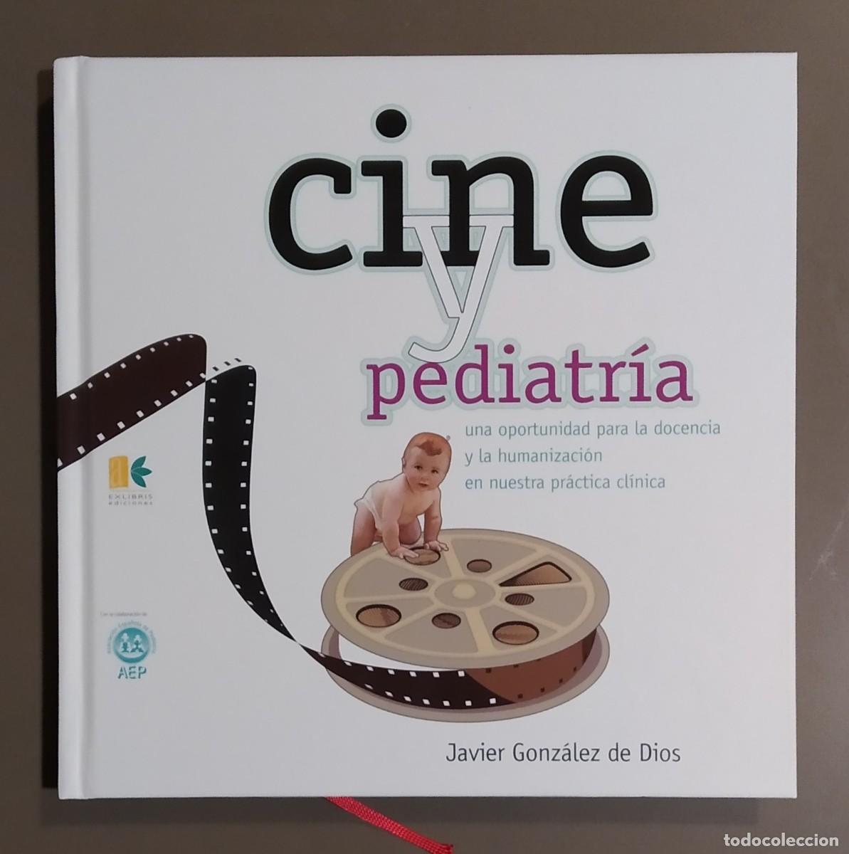 Libros de segunda mano: Cine y pediatr&iacute;a. Javier Gonz&aacute;lez de Dios. Exlibris Ediciones 2012. Como nuevo! - Foto 1