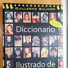 Libros de segunda mano: DICCIONARIO ILUSTRADO DE ACTORES- GUILLERMO BALMORI,EDICIONES JC- 2003- 890 PÁGINAS- LIBRO DE CINE. Lote 394684649