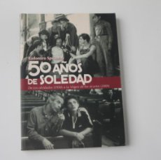 Libros de segunda mano: 50 AÑOS DE SOLEDAD RADOMIRO SPOTORNO. Lote 398605164