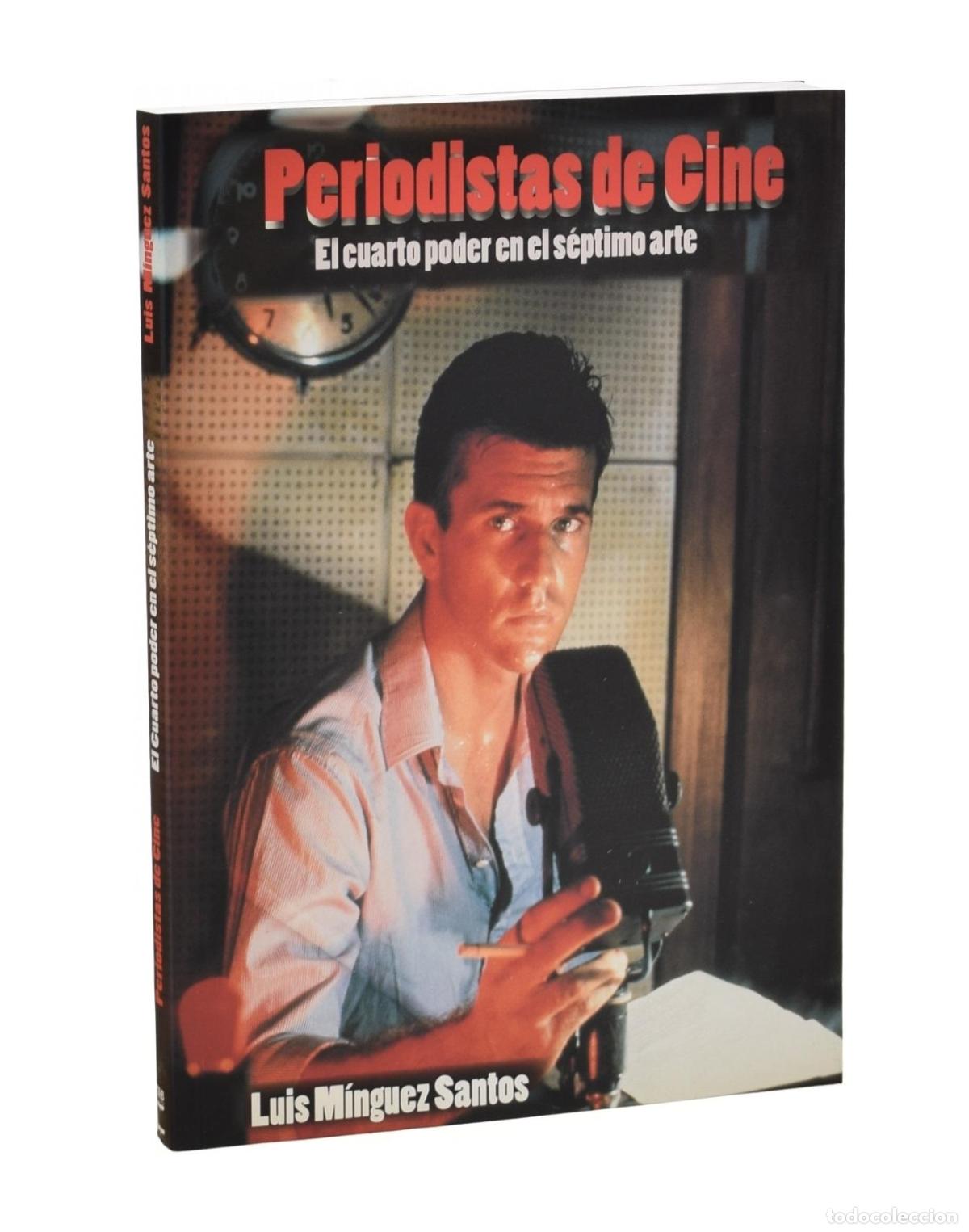 Libros de segunda mano: PERIODISTAS DE CINE. EL CUARTO PODER EN EL S&Eacute;PTIMO ARTE - M&Iacute;NGUEZ SANTOS, Luis - Foto 1
