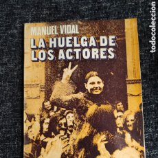 Libros de segunda mano: LA HUELGA DE LOS ACTORES / MANUEL VIDAL -ED.EDICIONES FELMAR 1975. Lote 402760774