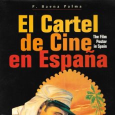 Libros de segunda mano: EL CARTEL DE CINE EN ESPAÑA 1910-1965 - FRANCISCO BAENA PALMA - ED. F.B.P., 1ª ED. 1996.