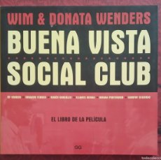 Libros de segunda mano: BUENA VISTA SOCIAL CLUB.EL LIBRO DE LA PELÍCULA. WIM & DONATA WENDERS. GUSTAVO GILI 2000. 1ª EDICIÓN
